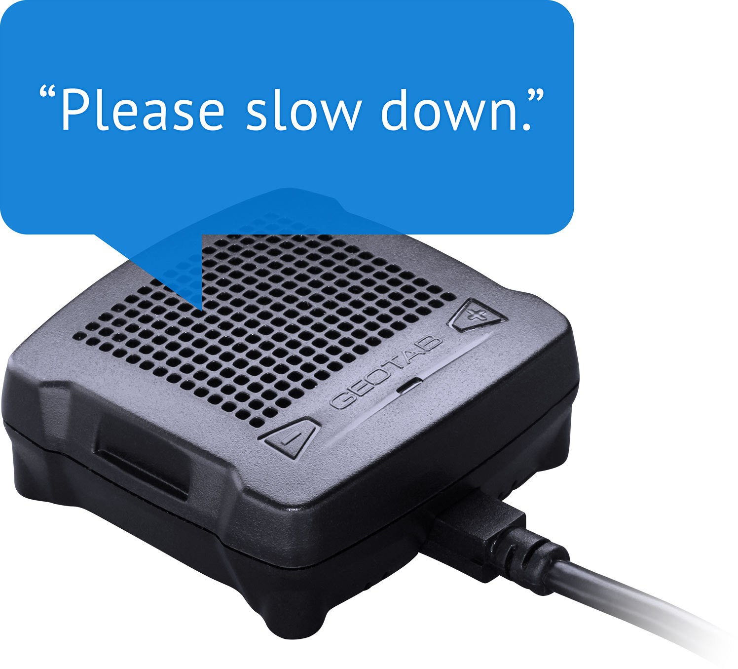 GO talk driver feedback saying, "Please slow down."