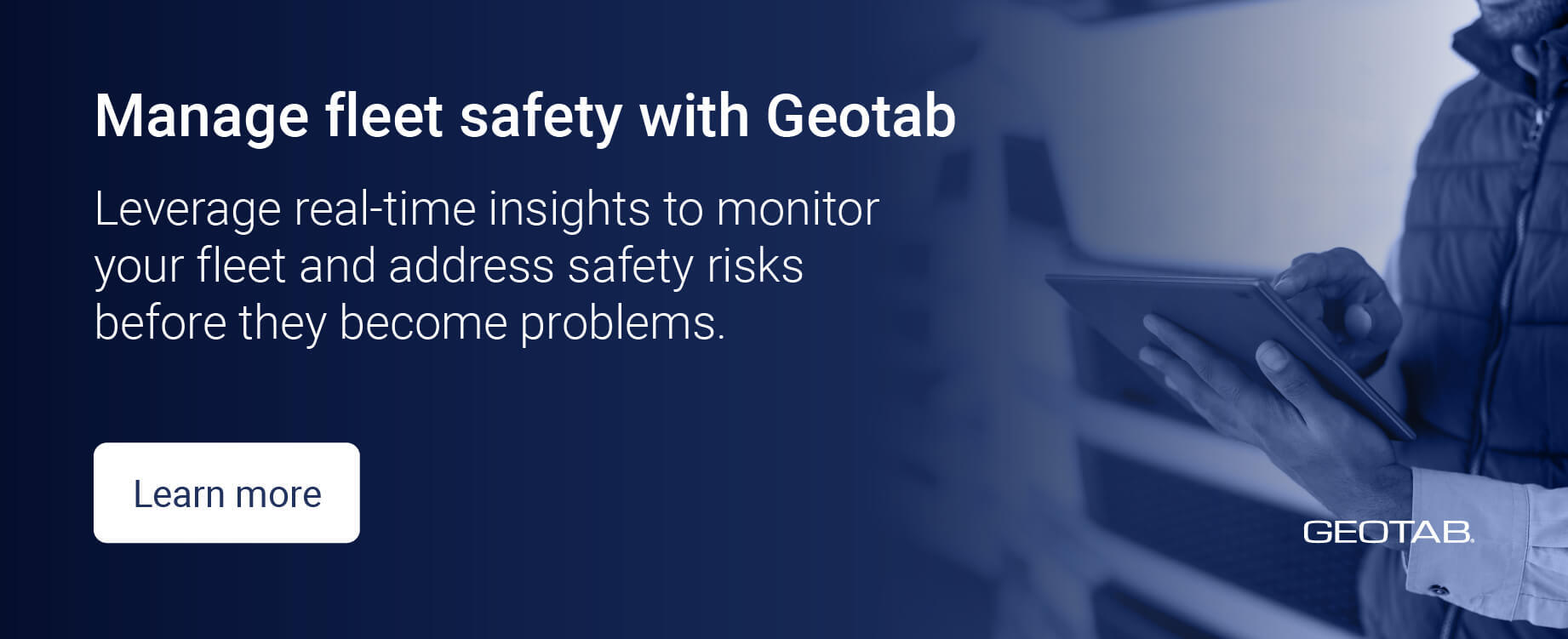 CTA for Geotab with the tagline “Manage fleet safety with Geotab”