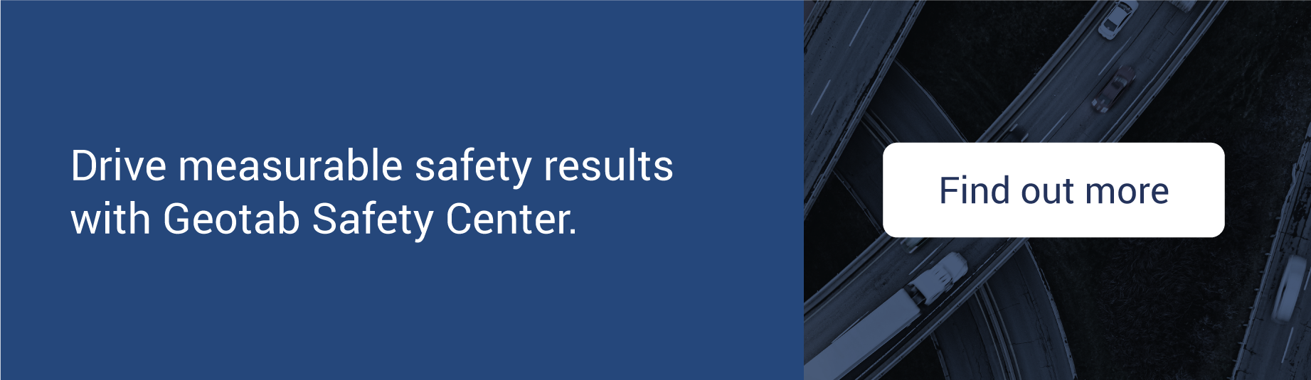 Find out more and drive measurable safety results with Geotab Safety Center.