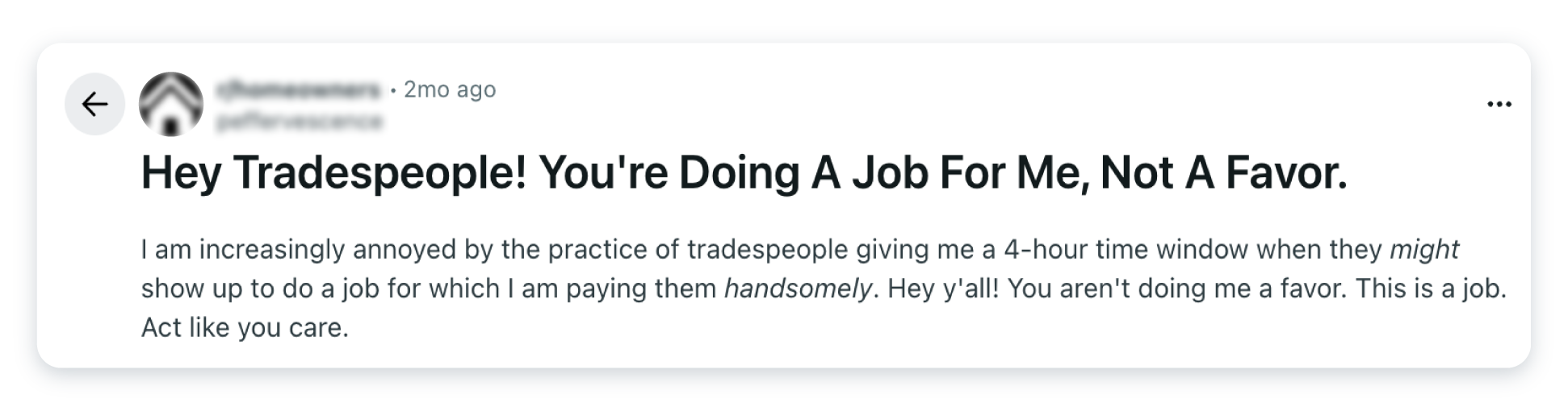 A screen capture of a post in the r/homeowners subreddit expressing increasing annoyance with tradespeople providing a four-hour time window to show up and do a job.