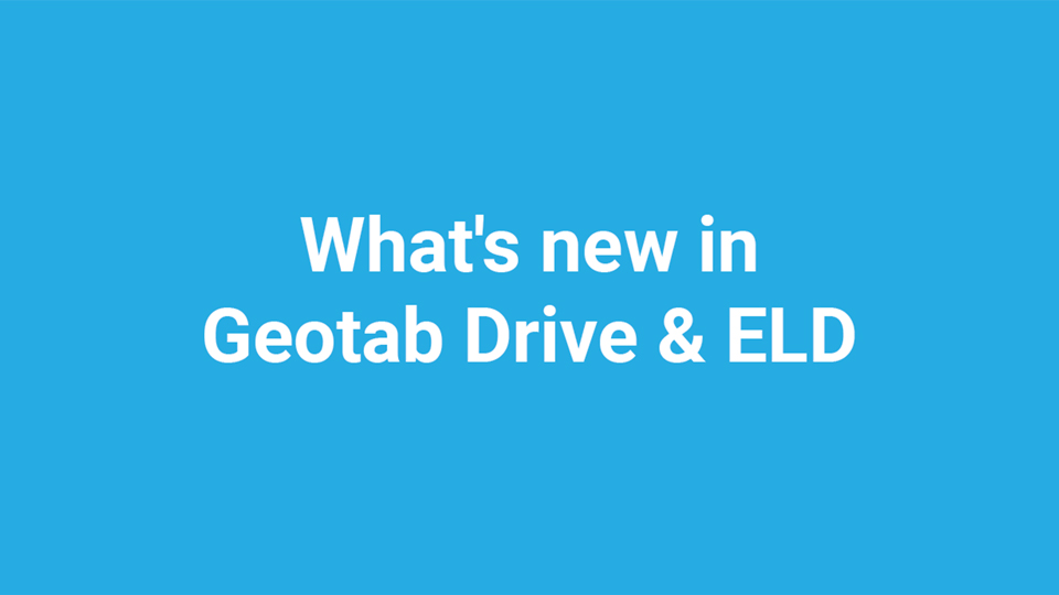 "What’s new in Geotab Drive & ELD" in white writing with baby blue background