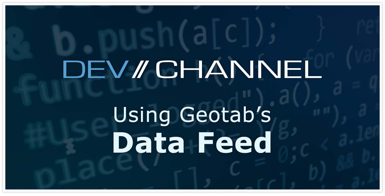How to Use the Geotab Data Feed