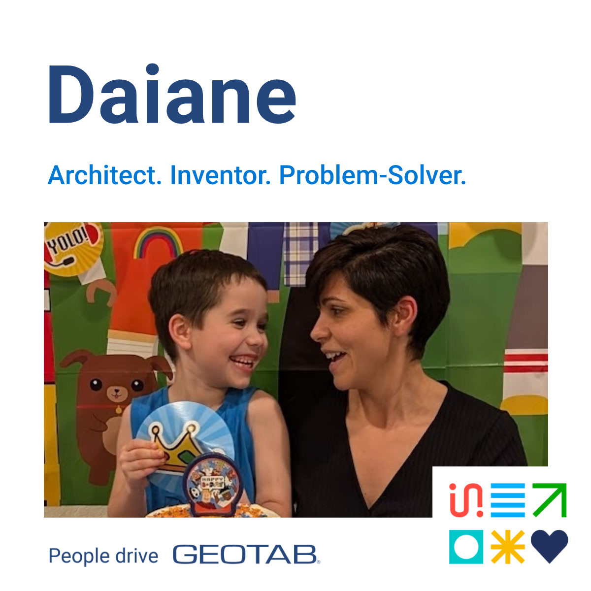 Image of Geotabber Daiane Noble with her son. Text "Architect. Inventor. Problem-Solver."