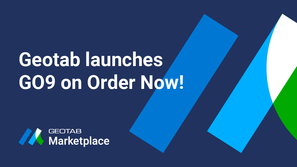 Banner azul con el logo de Geotab Marketplace anunciando Geotab launches GO9 on Order Now